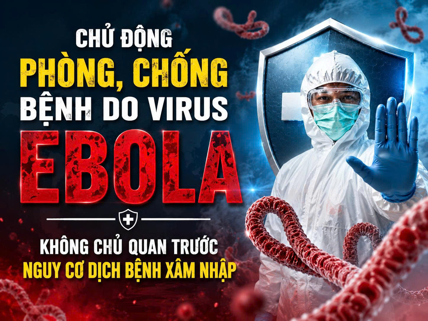 Chủ động phòng, chống bệnh do vi rút Ebola: Không chủ quan trước nguy cơ dịch bệnh xâm nhập